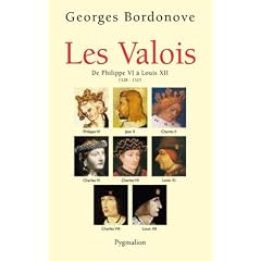 Les Valois : De Philippe VI � Louis XII (1328-1515)