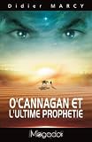 O'cannagan et l'ultime proph�tie