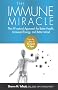 The Immune Miracle: The All-Natural Approach for Better Health, Increased Energy and Improved Mood