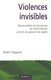 Violences invisibles : Reconnaître les situations de maltraitance envers les personnes âgées