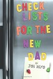 Checklists for the New Dad: The Expectant Father's Guide to Pregnancy, Delivery, and Baby's First Year