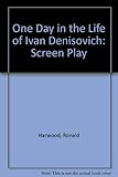 Alexander Solzhenitsyn's 'One day in the life of Ivan Denisovich' : a screenplay