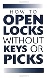 How To Open Locks Without Keys Or Picks (Locksmithing) 41cCFB 52CL. SL160 How To Open Locks Without Keys Or Picks (Locksmithing)