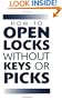 How To Open Locks Without Keys Or Picks (Locksmithing)