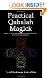Practical Qabalah Magick: Working the Magick of the Practical Qabalah and the Tree of Life in the Western Mystery Tradition
