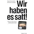 Wir haben es satt!: Warum Tiere keine Lebensmittel sind