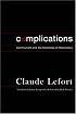 Complications: Communism and the Dilemmas of Democracy (Columbia Studies in Political Thought / Political History)