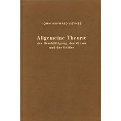 Allgemeine Theorie der Besch�ftigung, des Zinses und des Geldes