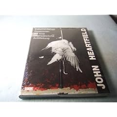 John Heartfield. Dokumentation. Reaktionen auf eine ungew�hnliche Ausstellung