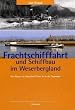 Frachtschifffahrt und Schiffbau im Weserbergland: Vom Beginn der Dampfschifffahrt bis in die Gegenwart