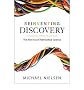 Reinventing Discovery: The New Era of Networked Science [ REINVENTING DISCOVERY: THE NEW ERA OF NETWORKED SCIENCE ] by Nielsen, Michael (Author) Oct-03-2011 [ Hardcover ]