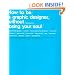 How to be a Graphic Designer, Without Losing Your Soul