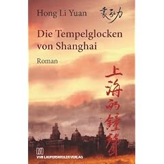 Die Tempelglocken von Shanghai: Roman