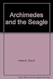 Archimedes and the seagle : a novel