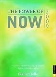 - 	 The Power of Now: A Calendar for Spiritual Enlightenment 2009 Desk Calendar