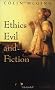 Ethics, Evil, and Fiction