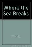 Where the sea breaks