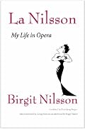 La Nilsson: My Life in Opera