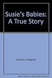 Susie's babies : a true story
