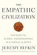 The Empathic Civilization: The Race to Global Consciousness in a World in Crisis
