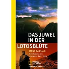Das Juwel in der Lotosbl�te: Meine Reisen in den verborgenen Osten Tibets