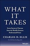 What it takes : seven secrets of success from the world's greatest professional firms