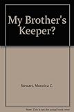 My brother's keeper