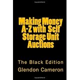Making Money A-Z with  Self Storage Unit Auctions (Volume 1)