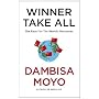 Winner Take All: China's Race For Resources and Wh&hellip by Dambisa Moyo