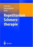 Repetitorium Schmerztherapie: Zur Vorbereitung auf die Pr&uuml;fung "Spezielle Schmerztherapie" - Michael Hatzenb&uuml;hler, Michael Fresenius, Michael Heck, J. Benrath