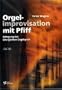 Orgelimprovisation mit Pfiff, m. Audio-CD
