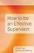 How to be an Effective Supervisor: Best practice in research student supervision