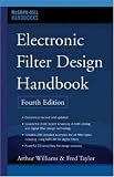 Electronic Filter Design Handbook, Fourth Edition (McGraw-Hill Handbooks)