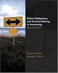 Ethical Obligations and Decision-Making in Accounting: Text and Cases