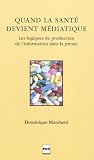 Quand la santé devient médiatique : Les logiques de production de l'information dans la presse