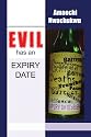 EVIL Has an EXPIRY DATE