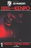 Ed Parkers Infinite Insights Into Kenpo: Mental Stimulation