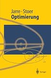 Optimierung (Springer-Lehrbuch) - Florian Jarre, Josef Stoer