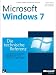 Microsoft Windows 7 - Die technische Referenz: Technische Informationen und Tools, direkt von der Quelle