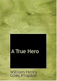A True Hero (Large Print Edition)