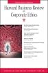 Harvard Business Review on Corporate Ethics (Harvard Business Review Paperback Series)