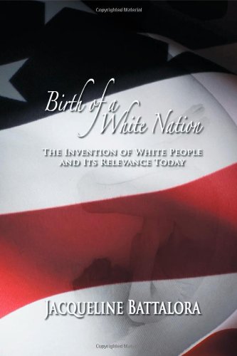 Birth of a White Nation: The Invention of White People and Its Relevance Today
