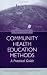 Community Health Education Methods: A Practical Guide