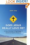 Does Jesus Really Love Me?: A Gay Chr...