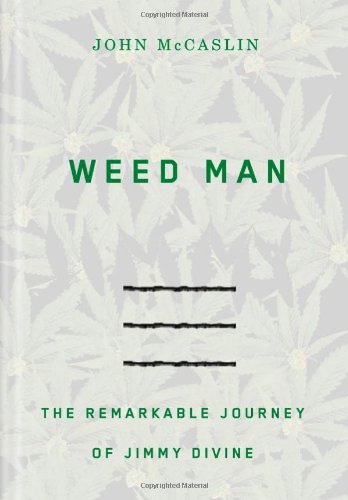 Weed Man: The Remarkable Journey of Jimmy Divine