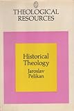 Historical theology : continuity and change in Christian doctrine