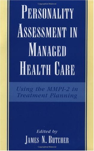 Personality Assessment in Managed Health Care: Using the MMPI-2 in Treatment Planning