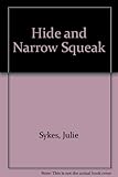 Hide and narrow squeak