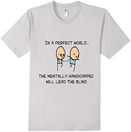 Men's The Mentally Handicappec Will Lead The Blind T Shirt XL Silver