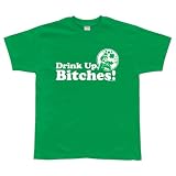 Drink Up Bitches T-Shirt